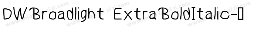 DWBroadlight ExtraBoldItalic字体转换